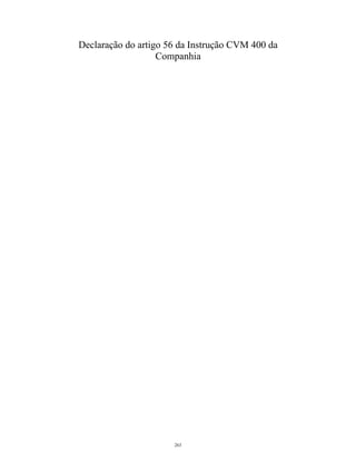 Declaração do artigo 56 da Instrução CVM 400 da
Companhia
263
 
