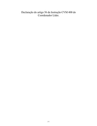 Declaração do artigo 56 da Instrução CVM 400 do
Coordenador Líder.
271
 