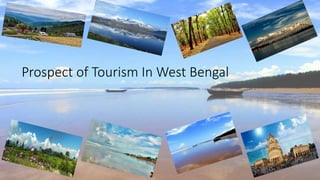 Prospect of Tourism In West Bengal
 