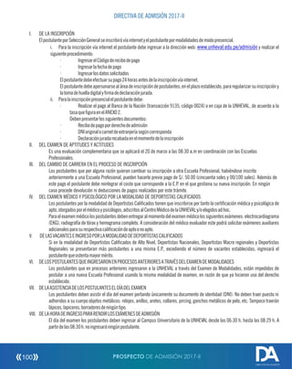 DIRECTIVA DE ADMISIÓN 2017-II
I. DE LA INSCRIPCIÓN
ElpostulanteporSelecciónGeneralseinscribirávíainternetyelpostulantepormodalidadesdemodopresencial.
i. Para la inscripción vía internet el postulante debe ingresar a la dirección web: y realizar elwww.unheval.edu.pe/admisión
siguienteprocedimiento:
· IngresarelCódigoderecibodepago
· Ingresarlafechadepago
· Ingresarlosdatossolicitados
Elpostulantedebeefectuarsupago24horasantesdelainscripciónvíainternet.
Elpostulantedebeapersonarsealáreadeinscripcióndepostulantes,enelplazoestablecido,pararegularizarsuinscripcióny
latomadehuelladigitalyrmadedeclaraciónjurada.
ii. Paralainscripciónpresencialelpostulantedebe:
· Realizar el pago al Banco de la Nación (transacción 9135, código 0024) o en caja de la UNHEVAL, de acuerdo a la
tasaqueguraenelANEXO2.
Debenpresentarlossiguientesdocumentos:
· Recibodepagoporderechodeadmisión
· DNIoriginalocarnetdeextranjeríasegúncorresponda
· Declaraciónjuradarecabadaenelmomentodelainscripción
II. DEL EXAMEN DE APTITUDES Y ACTITUDES
Es una evaluación complementaria que se aplicará el 20 de marzo a las 08:30 a.m en coordinación con las Escuelas
Profesionales.
III. DEL CAMBIO DE CARRERA EN EL PROCESO DE INSCRIPCIÓN
Los postulantes que por alguna razón quieran cambiar su inscripción a otra Escuela Profesional, habiéndose inscrito
anteriormente a una Escuela Profesional, pueden hacerlo previo pago de S/. 50.00 (cincuenta soles y 00/100 soles). Además de
este pago el postulante debe reintegrar el costo que corresponde a la E.P. en el que gestiona su nueva inscripción. En ningún
caso procede devolución ni deducciones de pagos realizados por este trámite.
IV. DEL EXAMEN MÉDICO Y PSICOLÓGICO POR LA MODALIDAD DE DEPORTISTAS CALIFICADOS
Los postulantes por la modalidad de Deportistas Calicados tienen que inscribirse por tanto la certicación médica y psicológica de
apto,otorgadosporelmédicoypsicólogos,adscritosalCentroMédicodelaUNHEVALy/oelegidosadhoc.
Paraelexamenmédicolospostulantesdebenentregaralmomentodelexamenmédicolossiguientesexámenes:electrocardiograma
(EKG), radiografía de tórax y hemograma completo. A consideración del médico evaluador este podrá solicitar exámenes auxiliares
adicionalesparasurespectivacalicacióndeaptoonoapto.
V. DELASVACANTESEINGRESOPORLAMODALIDADDEDEPORTISTASCALIFICADOS
Si en la modalidad de Deportistas Calicados de Alto Nivel, Deportistas Nacionales, Deportistas Macro regionales y Deportistas
Regionales se presentaran más postulantes a una misma E.P., excediendo el número de vacantes establecidas, ingresará el
postulantequeostentamayormérito.
VI. DELOSPOSTULANTESQUEINGRESARONENPROCESOSANTERIORESATRAVÉSDELEXAMENDEMODALIDADES
Los postulantes que en procesos anteriores ingresaron a la UNHEVAL a través del Examen de Modalidades, están impedidos de
postular a una nueva Escuela Profesional usando la misma modalidad de examen, en razón de que ya hicieron uso del derecho
establecido.
VII. DELAASISTENCIADELOSPOSTULANTESELDÍADELEXAMEN
Los postulantes deben asistir el día del examen portando únicamente su documento de identidad (DNI). No deben traer puesto ni
adheridos a su cuerpo objetos metálicos: relojes, anillos, aretes, collares, pircing, ganchos metálicos de pelo, etc. Tampoco traerán
lápices,lapiceros,borradoresdeningúntipo.
VIII. DELAHORADEINGRESOPARARENDIRLOSEXÁMENESDEADMISIÓN
El día del examen los postulantes deben ingresar al Campus Universitario de la UNHEVAL desde las 06:30 h. hasta las 08:29 h. A
partirdelas08:30h.noingresaráningúnpostulante.
PROSPECTO DE ADMISIÓN 2017-II100
DIRECCIÓN DE ADMISIÓN
 