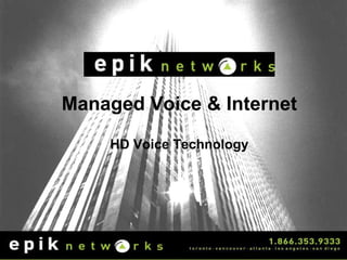 Managed Voice & Internet HD Voice Technology 
