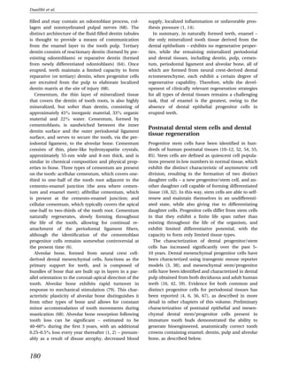 Duailibi et al.

ﬁlled and may contain an odontoblast process, col-         supply, localized inﬂammation or unfavorable pros-
lagen and nonmyelinated pulpal nerves (68). The            thesis pressure (1, 14).
distinct architecture of the ﬂuid-ﬁlled dentin tubules        In summary, in naturally formed teeth, enamel –
is thought to provide a means of communication             the only mineralized tooth tissue derived from the
from the enamel layer to the tooth pulp. Tertiary          dental epithelium – exhibits no regenerative proper-
dentin consists of reactionary dentin (formed by pre-      ties, while the remaining mineralized periodontal
existing odontoblasts) or reparative dentin (formed        and dental tissues, including dentin, pulp, cemen-
from newly differentiated odontoblasts) (64). Once         tum, periodontal ligament and alveolar bone, all of
erupted, teeth maintain a limited capacity to form         which are formed from neural crest-derived dental
reparative (or tertiary) dentin, when progenitor cells     ectomesenchyme, each exhibit a certain degree of
are recruited from the pulp to elaborate localized         regenerative capability. Therefore, while the devel-
dentin matrix at the site of injury (68).                  opment of clinically relevant regeneration strategies
   Cementum, the thin layer of mineralized tissue          for all types of dental tissues remains a challenging
that covers the dentin of tooth roots, is also highly      task, that of enamel is the greatest, owing to the
mineralized, but softer than dentin, consisting of         absence of dental epithelial progenitor cells in
approximately 45% inorganic material, 33% organic          erupted teeth.
material and 22% water. Cementum, formed by
cementoblasts, is sandwiched between the inner
                                                           Postnatal dental stem cells and dental
dentin surface and the outer periodontal ligament
                                                           tissue regeneration
surface, and serves to secure the tooth, via the per-
iodontal ligament, to the alveolar bone. Cementum          Progenitor stem cells have been identiﬁed in hun-
consists of thin, plate-like hydroxyapatite crystals,      dreds of human postnatal tissues (10–12, 52, 54, 55,
approximately 55-nm wide and 8-nm thick, and is            85). Stem cells are deﬁned as quiescent cell popula-
similar in chemical composition and physical prop-         tions present in low numbers in normal tissue, which
erties to bone. Three types of cementum are present        exhibit the distinct characteristic of asymmetric cell
on the tooth: acellular cementum, which covers one-        division, resulting in the formation of two distinct
third to one-half of the tooth root adjacent to the        daughter cells – a new progenitor/stem cell, and an-
cemento-enamel junction (the area where cemen-             other daughter cell capable of forming differentiated
tum and enamel meet); aﬁbrillar cementum, which            tissue (18, 32). In this way, stem cells are able to self-
is present at the cemento-enamel junction; and             renew and maintain themselves in an undifferenti-
cellular cementum, which typically covers the apical       ated state, while also giving rise to differentiating
one-half to two-thirds of the tooth root. Cementum         daughter cells. Progenitor cells differ from stem cells
naturally regenerates, slowly forming throughout           in that they exhibit a ﬁnite life span rather than
the life of the tooth, allowing for continual re-          existing throughout the life of the organism, and
attachment of the periodontal ligament ﬁbers,              exhibit limited differentiative potential, with the
although the identiﬁcation of the cementoblast             capacity to form only limited tissue types.
progenitor cells remains somewhat controversial at            The characterization of dental progenitor/stem
the present time (6).                                      cells has increased signiﬁcantly over the past 5–
   Alveolar bone, formed from neural crest cell-           10 years. Dental mesenchymal progenitor cells have
derived dental mesenchymal cells, functions as the         been characterized using transgenic mouse reporter
primary support for teeth, and is composed of              models (3, 38), and mesenchymal stem/progenitor
bundles of bone that are built up in layers in a par-      cells have been identiﬁed and characterized in dental
allel orientation to the coronal–apical direction of the   pulp obtained from both deciduous and adult human
tooth. Alveolar bone exhibits rapid turnover in            teeth (16, 42, 59). Evidence for both common and
response to mechanical stimulation (79). This char-        distinct progenitor cells for periodontal tissues has
acteristic plasticity of alveolar bone distinguishes it    been reported (4, 6, 56, 67), as described in more
from other types of bone and allows for constant           detail in other chapters of this volume. Preliminary
minor accommodation of tooth movements during              characterization of postnatal epithelial and mesen-
mastication (68). Alveolar bone resorption following       chymal dental stem/progenitor cells present in
tooth loss can be signiﬁcant – estimated to be             immature tooth buds demonstrated the ability to
40–60% during the ﬁrst 3 years, with an additional         generate bioengineered, anatomically correct tooth
0.25–0.5% loss every year thereafter (1, 2) – presum-      crowns containing enamel, dentin, pulp and alveolar
ably as a result of disuse atrophy, decreased blood        bone, as described below.



180
 