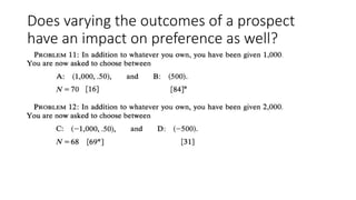 Does varying the outcomes of a prospect
have an impact on preference as well?
 
