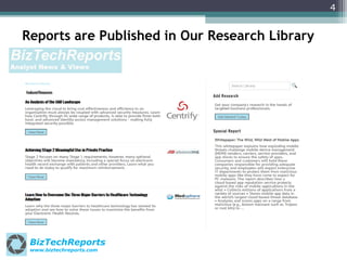 4

Reports are Published in Our Research Library

BizTechReports
www.biztechreports.com

 