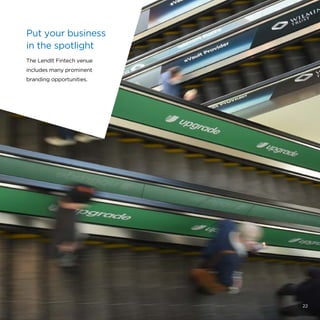 Put your business
in the spotlight
The LendIt Fintech venue
includes many prominent
branding opportunities.
22
 