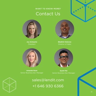 32
WANT TO KNOW MORE?
Contact Us
Joy Schwartz
President
sales@lendit.com
+1 646 930 6366
32
Sumit Pal
Senior Business Dev Manager
Bladimir Estevez
Director of Sales
Amanda Ryan
Senior Business Dev Manager
 