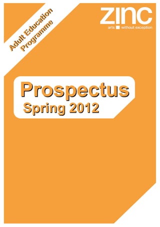 ti on
         ca me
       du m
    t E gra
  ul o
Ad Pr




   Prospectus
    Spring 2012
 