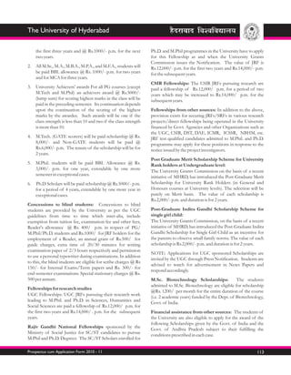 The University of Hyderabad

     the first three years and @ Rs.1000/- p.m. for the next       Ph.D. and M.Phil programmes in the University have to apply
     two years.                                                    for this Fellowship as and when the University Grants
                                                                   Commission issues the Notification. The value of JRF is
2. All M.Sc., M.A., M.B.A., M.P.A., and M.F.A., students will      Rs.12,000/- p.m. for the first two years and Rs.14,000/- p.m.
   be paid BBL allowance @ Rs. 1000/- p.m. for two years           for the subsequent years.
   and for MCA for three years.
                                                                   CSIR Fellowships: The CSIR JRFs pursuing research are
3. University Achievers' awards For all PG courses (except         paid a fellowship of Rs.12,000/ p.m. for a period of two
   M.Tech and M.Phil) an achievers award @ Rs.5000/-               years which may be increased to Rs.14,000/ p.m. for the
   (lump sum) for scoring highest marks in the class will be       subsequent years.
   paid in the preceding semester. Its continuation depends
   upon the continuation of the scoring of the highest             Fellowships from other sources: In addition to the above,
   marks by the awardee. Such awards will be one if the            provision exists for securing JRFs/SRFs in various research
   class strength is less than 10 and two if the class strength    projects/direct fellowships being operated in the University
   is more than 10.                                                financed by Govt. Agencies and other Organizations such as
                                                                   the UGC, CSIR, DST, DAE, ICMR, ICSSR, NBHM, etc.
4. M.Tech. (GATE scorers) will be paid scholarship @ Rs.           JRF test qualified candidates admitted to M.Phil. and Ph.D.
   8,000/- and Non-GATE students will be paid @                    programme may apply for these positions in response to the
   Rs.6,000/- p.m. The tenure of the scholarship will be for       notice issued by the project investigators.
   2 years.
                                                                   Post Graduate Merit Scholarship Scheme for University
5. M.Phil. students will be paid BBL Allowance @ Rs.               Rank holders at Undergraduate level:
   3,000/- p.m. for one year, extendable by one more
                                                                   The University Grants Commission on the basis of a recent
   semester in exceptional cases.
                                                                   initiative of MHRD, has introduced the Post-Graduate Merit
6.   Ph.D Scholars will be paid scholarship @ Rs.5000/- p.m.       Scholarship for University Rank Holders (in General and
     for a period of 4 years, extendable by one more year in       Honours courses at University levels). The selection will be
     exceptional cases.                                            purely on Merit basis. The value of each scholarship is
                                                                   Rs.2,000/- p.m. and duration is for 2 years.
Concessions to blind students: Concessions to blind
students are provided by the University as per the UGC             Post-Graduate Indira Gandhi Scholarship Scheme for
guidelines from time to time which inter-alia, include             single girl child:
exemption from tuition fee, examination fee and other fees,        The University Grants Commission, on the basis of a recent
Reader's allowance @ Rs. 400/ p.m. in respect of PG/               initiative of MHRD, has introduced the Post-Graduate Indira
M.Phil/Ph.D. students and Rs.1000/ for JRF holders for the         Gandhi Scholarship for Single Girl Child as an incentive for
employment of a Reader, an annual grant of Rs.500/ for             the parents to observe small family norms. The value of each
guide charges, extra time of 20/30 minutes for writing             scholarship is Rs.2,000/- p.m. and duration is for 2 years.
examination paper of 2/3 hours respectively and permission
                                                                   NOTE: Applications for UGC sponsored Scholarships are
to use a personal typewriter during examinations. In addition
                                                                   invited by the UGC through Press Notification. Students are
to this, the blind students are eligible for scribe charges @ Rs
                                                                   advised to watch for advertisement in News Papers and
150/- for Internal Exams/Term papers and Rs. 300/- for
                                                                   respond accordingly.
end-semester examinations. Special stationary charges @ Rs.
500 per annum.                                                     M.Sc. Biotechnology Scholarships:              The students
                                                                   admitted to M.Sc. Biotechnology are eligible for scholarship
Fellowships for research studies
                                                                   @Rs. 1200/ per month for the entire duration of the course
UGC Fellowships: UGC JRFs pursuing their research work
                                                                   (i.e. 2 academic years) funded by the Dept. of Biotechnology,
leading to M.Phil. and Ph.D. in Sciences, Humanities and
                                                                   Govt. of India.
Social Sciences are paid a fellowship of Rs.12,000/ p.m. for
the first two years and Rs.14,000/ . p.m. for the subsequent       Financial assistance from other sources: The students of
years.                                                             the University are also eligible to apply for the award of the
                                                                   following Scholarships given by the Govt. of India and the
Rajiv Gandhi National Fellowships sponsored by the
                                                                   Govt. of Andhra Pradesh subject to their fulfilling the
Ministry of Social Justice for SC/ST candidates to pursue
                                                                   conditions prescribed in each case.
M.Phil and Ph.D. Degrees: The SC/ST Scholars enrolled for

Prospectus cum Application Form 2010 - 11                                                                                    113
 