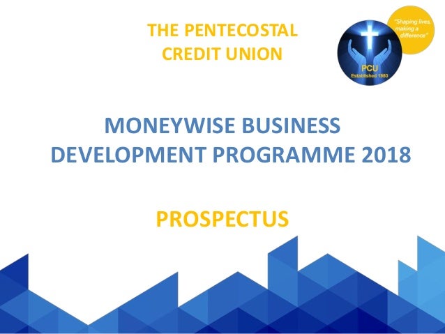 Pcu Moneywise Business Development Programme Prospectus 2018 Progra - the pentecostal!    credit union moneywise business development programme 2018 pr!   ospectus