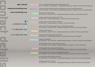 0861 100 395           Auckland Park    Forum 1, 2nd Entrance, Braampark, 33 Hoofd Street, Braamfontein, 2001
                                                       Tel: 011 726 1028/46 | Fax: 086 578 6081 | aucklandpark@ctutraining.co.za | facebook: CTU Career Campus Auckland Park

enquiry@ctutraining.co.za              Bloemfontein    1st Floor, Pretty Suites Office Block, Pretty Gardens Lifestyle Centre, Du Plessis Road, Langenhoven Park
                                                       Tel: 051 451 2210/09 | Fax: 086 572 8205 | bloemfontein@ctutraining.co.za | facebook: CTU Career Campus Bloemfontein

   www.ctutraining.co.za                               36 Edgar Street, Everleigh, Boksburg
                                          Boksburg
                                                       Tel: 011 918 1176 | Fax: 011 918 1570 | boksburg@ctutraining.co.za | facebook: CTU Career Campus East Rand

                                                       Coming soon! Contact Jaco van der Riet: 021 887 5372/3
                                         Cape Town
                                                       Tel: 0861 100 395 | capetown@ctutraining.co.za | facebook: CTU Career Campus Cape Town

                                                       Coming soon! Contact Christine Clothier: 083 634 0367
                                      Kwazulu-Natal
                                                       Tel: 0861 100 395 | kzn@ctutraining.co.za | facebook: CTU Career Campus Durban
      Join CAREER CHATz on Facebook

                                                       Shop C3, Lower Level, Tarentaal Shopping Centre, Cnr. N4 & Ou Kaapschehoop Rd
                                           Nelspruit
                                                       Tel: 013 741 2352 | Fax: 086 665 4268 | nelspruit@ctutraining.co.za | facebook: CTU Career Campus Nelspruit
     Follow CAREER_CHATz on Twitter
                                                       25 Devenish Street, Polokwane
                                        Polokwane
                                                       Tel: 015 297 3250 | Fax: 015 297 3252 | polokwane@ctutraining.co.za | facebook: CTU Career Campus Polokwane

    Add CTU_CAREER_CHATz on Skype                      Coming soon! Contact Izanne Haarhoff: 078 456 8034
                                      Port Elizabeth
                                                       Tel: 0861 100 395 | portelizabeth@ctutraining.co.za | facebook: CTU Career Campus Port Elizabeth

                                                       39 Buskus Street, Baillie Park
                                      Potchefstroom
                                                       Tel: 018 290 5340 | Fax: 018 290 7509 | potchefstroom@ctutraining.co.za | facebook: CTU Career Campus Potchefstroom

                                                       Glen Manor Office Park, Block 1, Frikkie de Beer Street, Menlyn
                                            Pretoria
                                                       Tel: 012 361 6688 | Fax: 012 348 8394 | pretoria@ctutraining.co.za | facebook: CTU Career Campus Pretoria

                                                       U76/77, Brightwater Commons, Republic Road, Randburg
                                          Randburg
                                                       Tel: 011 781 0445 | Fax: 011 781 1637 | randburg@ctutraining.co.za | facebook: CTU Career Campus Randburg

                                                       Shop 59, The Village @ Horizon, Cnr. Sonop & Ontdekkers Road, Horizon
                                        Roodepoort
                                                       Tel: 011 760 4321 | Fax: 011 760 2905 | roodepoort@ctutraining.co.za | facebook: CTU Career Campus West Rand

                                                       Jan Celliers Street, Mullerhof Building, Ground Floor
                                       Stellenbosch
                                                       Tel: 021 887 5372/3 | Fax: 021 887 5379 | stellenbosch@ctutraining.co.za | facebook: CTU Career Campus Stellenbosch

                                                       140 Genl Hertzog Avenue, Three Rivers
                                        Vereeniging
                                                       Tel: 016 423 7341 | Fax: 016 423 1998 | vereeniging@ctutraining.co.za | facebook: CTU Career Campus Vaal Triangle
 