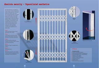 Photo 6: Rotation per 180°
Photo 3
Split lower guide
Photo 5
Galvanized scissors
Photo 4
Hinge
Photo 1
Double steel blades
Photo 2
2-point lock
4 5
Absolute security – Unparalleled aestheticsAbsolute security – Unparalleled aestheticsAbsolute security – Unparalleled aesthetics
The retractable doors are installed on
the same day on already existing frames,
whether sliding, opening or roll shutters
without any need for repair works.
They are fixed peripherally using special
plugs and bolts which are not visible
when doors are locked and provide
excellent support under any conditions.
Moreover, if there is provision for such
an installation, these elements can be
installed within the wall in order to
achieve improved aesthetic results.
In this case, contact our factory
managers for more information
concerning the establishment of a
design-study.
Photo 1
Double steel blades 20x4mm, layout
preventing scissors cutting
Photo 2
In-laid stainless security lock, with a
keyhole visible only from the interior,
that locks in two points, up and down
Photo 3
Split lower guide that raises and
integrates to the door in order to enable
easy access and cleaning
Photo 4
Heavy duty hinges for complete door
rotation
Photo 5
Galvanized scissors
Photo 6
Door rotation per 180° on the wall side
in order to retain a free opening without
any passage and view hindrances.
TYPE 90
TECHNICAL DATA
Double steel blades 20x4mm
Galvanized guide upper Π 55x30x55mm
Galvanized guide lower Π 40x30x40mm
Hinges for 180° rotation
Steel fix bearings 30mm
Stainless 2-point security lock
Galvanized scissors
Stainless rivets
Electrostatic furnace painting
•
•
•
•
•
•
•
•
•
 