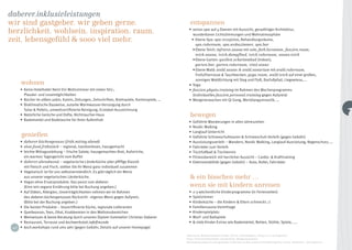 entspannen
•	 natur.spa auf 4 Ebenen mit Aussicht, geradliniger Architektur,
wunderbaren Lichtstimmungen und Wohnatmosphäre
•	 Ebene Spa: spa.rezeption, Behandlungsräume,
spa.ruheraum, spa.wohnzimmer, spa.bar
	 •	Ebene Teich: infrarot.sauna mit sole, farb.laconium, faszien.raum,
teich.sauna, teich.dampfbad, teich.ruheraum, sauna.teich
	 •	Ebene Garten: quellen.schwimmbad (Indoor),
garten.bar, garten.ruheraum, vital.sonne
	 •	Ebene Wald: wald.sauna  wald.sanarium mit wald.ruheraum,
Freiluftterrasse  Tauchbecken, yoga.raum, wald.teich auf einer großen,
sonnigen Waldlichtung mit Steg und Floß, Barfußpfad, Liegewiese,...
•	 Yoga
•	 faszien.physio.training im Rahmen des Wochenprogramms
(Individuelles faszien.personal.training gegen Aufpreis)
•	 Morgenerwachen mit Qi Gong, Meridiangymnastik, …
bewegen
•	 Geführte Wanderungen in allen Jahreszeiten
•	 Nordic Walking
•	 Langlauf-Unterricht
•	 Geführte Schneeschuhtouren  Schneeschuh-Verleih (gegen Gebühr)
•	 Ausrüstungsverleih – Wandern, Nordic Walking, Langlauf-Ausrüstung, Regenschutz, …
•	 Fahrräder zum Verleih
•	 Tischfußball  Tischtennis
•	 Fitnessbereich mit herrlicher Aussicht – Cardio-  Krafttraining
•	 Elektromobilität (gegen Gebühr) – Auto, Roller, Fahrräder
 ein bisschen mehr …
wenn sie mit kindern anreisen
•	 2-3 wöchentliche Kinderprogramme (in Ferienzeiten)
•	 Spielzimmer
•	 Kinderküche – die Kindern  Eltern schmeckt ;-)
•	 Familiensauna-Vormittage
•	 Kinderspielplatz
•	 Wurf- und Ballspiele
•	  viele Kinder-Extras wie Bademäntel, Betten, Stühle, Spiele, ....
Impressum: Biohotel Daberer GmbH, UID-Nr. ATU26664801, FN 95112 x, LG Klagenfurt
Fotos: Ferdinand Neumüller, Gerald Köstl, Wolfgang Hummer
Nachhaltig produziert und gestaltet in Kärnten. Grafik: Janesch GrafikDesignerei, Druck: Seebacher – Die Experten
wohnen
•	 Keine Hotelhalle! Nein! Ein Wohnzimmer mit vielen Sitz-,
Plauder- und Lesemöglichkeiten
•	 Bücher im silben.salon, Kamin, Zeitungen, Zeitschriften, Brettspiele, Kartenspiele, …
•	 Bioklimatische Bauweise, autarke Warmwasser-Versorgung durch
Solar  Pellets, umweltzertifizierte Reinigung, Ecolabel-Auszeichnung
•	 Natürliche Gerüche und Düfte, Nichtraucher-Haus
•	 Bademantel und Badetasche für Ihren Aufenthalt
genießen
•	 daberer.küchengenuss (früh.mittag.abend)
•	 slow.food.frühstück – regional, handverlesen, hausgemacht
•	 leichte Mittagsstärkung – frische Salate, hausgemachtes Brot, Aufstriche,
ein warmes Tagesgericht vom Buffet
•	 daberer.abendmenü – vegetarische Länderküche oder pfiffige Klassik
mit Fleisch und Fisch, stellen Sie Ihr Menü ganz individuell zusammen
•	 Vegetarisch ist für uns selbstverständlich. Es gibt täglich ein Menü
aus unserer vegetarischen Länderküche.
•	 Vegan ohne Ersatzprodukte. Das passt zum daberer.
(Eine rein vegane Ernährung bitte bei Buchung angeben.)
•	 Auf Diäten, Allergien, Unverträglichkeiten nehmen wir im Rahmen
	des daberer.küchengenusses Rücksicht - eigenes Menü gegen Aufpreis.
	 (Bitte bei der Buchung angeben.)
•	 Die besten Produkte – biozertifizierte Küche, regionale Lieferanten
•	 Quellwasser, Tees, Obst, Knabbereien in den Wellnessbereichen
•	 Weinwissen  beste Beratung durch unseren Diplom-Sommelier Christian Daberer
•	 Restaurant, Terrasse und kochwerkstatt.tafelfreunde
•	 koch.workshops rund ums Jahr (gegen Gebühr, Details auf unserer Homepage)
daberer.inklusivleistungen
wir sind gastgeber. wir geben gerne.
herzlichkeit. wohlsein. inspiration. raum.
zeit. lebensgefühl  sooo viel mehr.
neu!
 