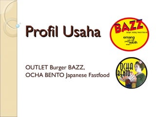 Profil Usaha OUTLET Burger BAZZ,  OCHA BENTO Japanese Fastfood 