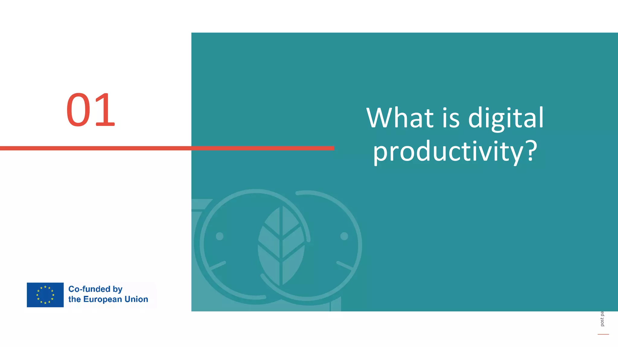 post
pandemic
empowerment
programme
What is digital
productivity?
01
 