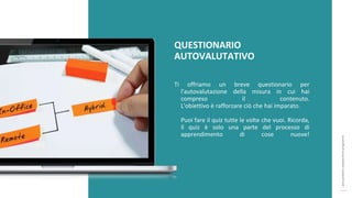 post
pandemic
empowerment
programme
Ti offriamo un breve questionario per
l'autovalutazione della misura in cui hai
compreso il contenuto.
L'obiettivo è rafforzare ciò che hai imparato.
Puoi fare il quiz tutte le volte che vuoi. Ricorda,
il quiz è solo una parte del processo di
apprendimento di cose nuove!
QUESTIONARIO
AUTOVALUTATIVO
 