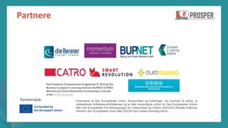 post-pandemisk
empowerment-program
Partnere
Partnerskab Finansieret af Den Europæiske Union. Synspunkter og holdninger, de...