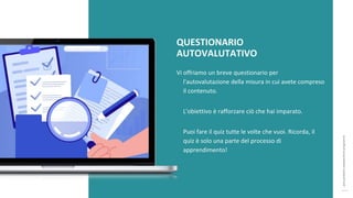 post
pandemic
empowerment
programme
Vi offriamo un breve questionario per
l'autovalutazione della misura in cui avete compreso
il contenuto.
L'obiettivo è rafforzare ciò che hai imparato.
Puoi fare il quiz tutte le volte che vuoi. Ricorda, il
quiz è solo una parte del processo di
apprendimento!
QUESTIONARIO
AUTOVALUTATIVO
 