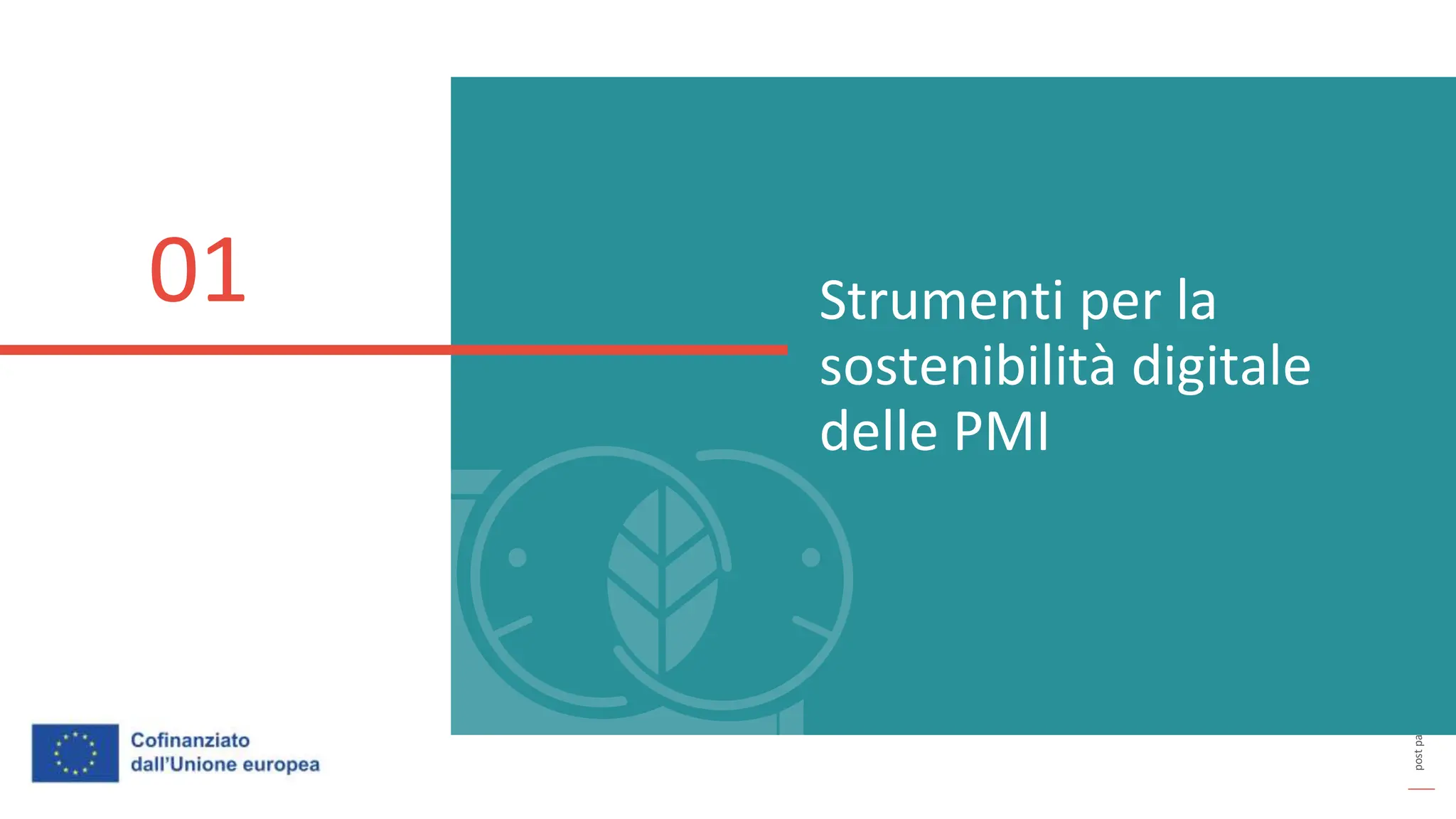 post
pandemic
empowerment
programme
Strumenti per la
sostenibilità digitale
delle PMI
01
 