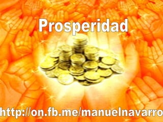 http://on.fb.me/manuelnavarro Prosperidad 