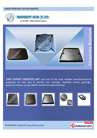 100% EXPORT ORIENTED UNIT and one of the most reliable manufacturers &
exporters of cast iron & ductile iron castings, manhole covers, gratings,
grates & frames, as per BS497 and EN124 specifications
 