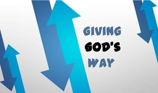 Giving
God’s
Way
 