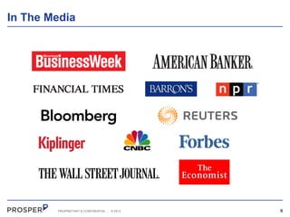 In The Media

PROPRIETARY & CONFIDENTIAL

.

© 2013

5

 