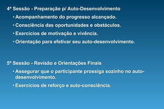 QUALITATIVA: Entrevistas Individuais, pessoalmente, (ou, na impossibilidade, por telefone).	Visa assegurar um bom entendimento dos problemas e das dificuldades dos participantes.