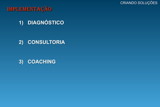 Relatórios de DesempenhoCOACHINGCinco (5) Sessões Individuais, de cerca de uma hora,(uma por mês ou quinzena), estruturadas na seguinte seqüência:1ª SessãoOrientações iniciais e rapport.