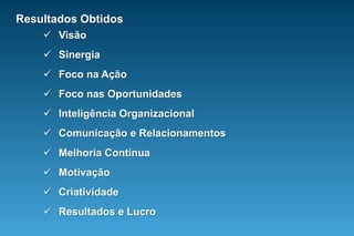 Exercícios de motivação e vivência.