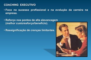 Melhoria nos relacionamentos e no trabalho em equipe.