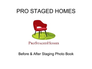 PRO STAGED HOMES Before & After Staging Photo Book 