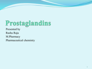 Presented by
Rashu Raju
M.Pharmacy
Pharmaceutical chemistry
1
 