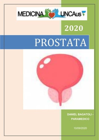 2020
DANIEL BAGATOLI -
PARAMEDICO
10/09/2020
PROSTATA
 
