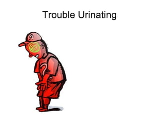 Trouble Urinating 