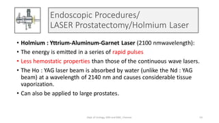 • Holmium : Yttrium-Aluminum-Garnet Laser (2100 nmwavelength):
• The energy is emitted in a series of rapid pulses
• Less ...