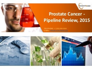 Prostate Cancer -
Pipeline Review, 2015
TELEPHONE: +1 (503) 894-6022
E-MAIL: sales@researchbeam.com
 