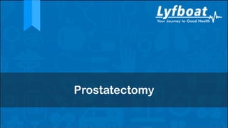 Prostatectomy
 
