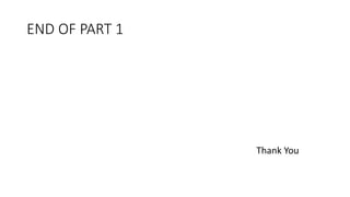 END OF PART 1
Thank You
 