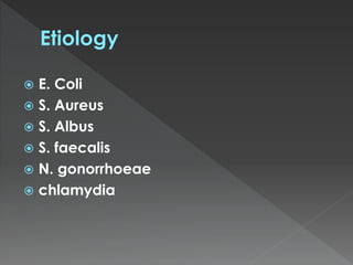 E. Coli
S. Aureus
S. Albus
S. faecalis
N. gonorrhoeae
chlamydia