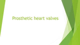 Prosthetic heart valves
 