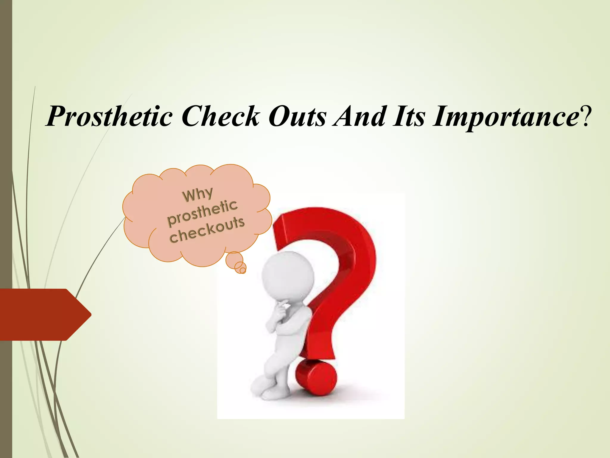 Prosthetic Check Outs And Its Importance?
 