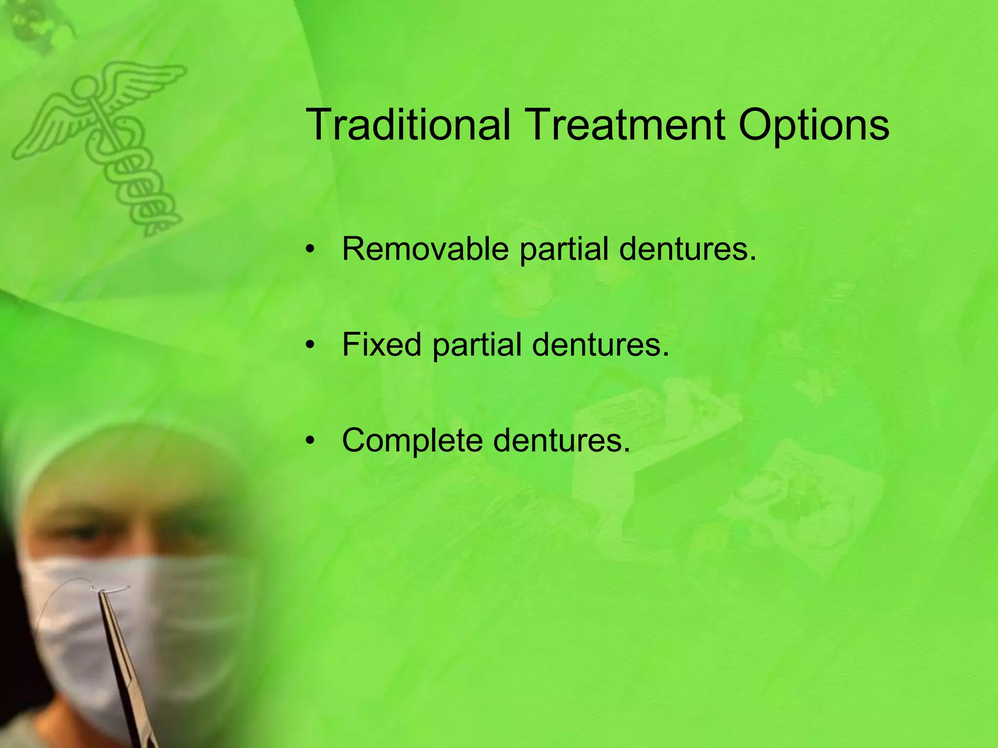 Curated visual reference: Other Treatment Options Reference: Prosthetic Options In Implant Dentistry
