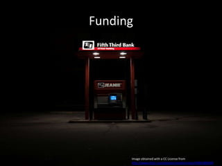 FundingImage obtained with a CC License from http://www.flickr.com/photos/remithornton/4496386049/