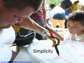 SimplicityImage obtained with a CC License from http://www.flickr.com/photos/mightyboybrian/1304166420