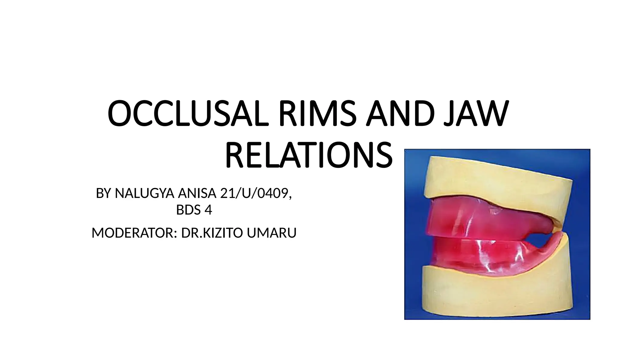 Oclusal Rim Prosthetics.pptx, occlusal rims and jaw relations | PPTX