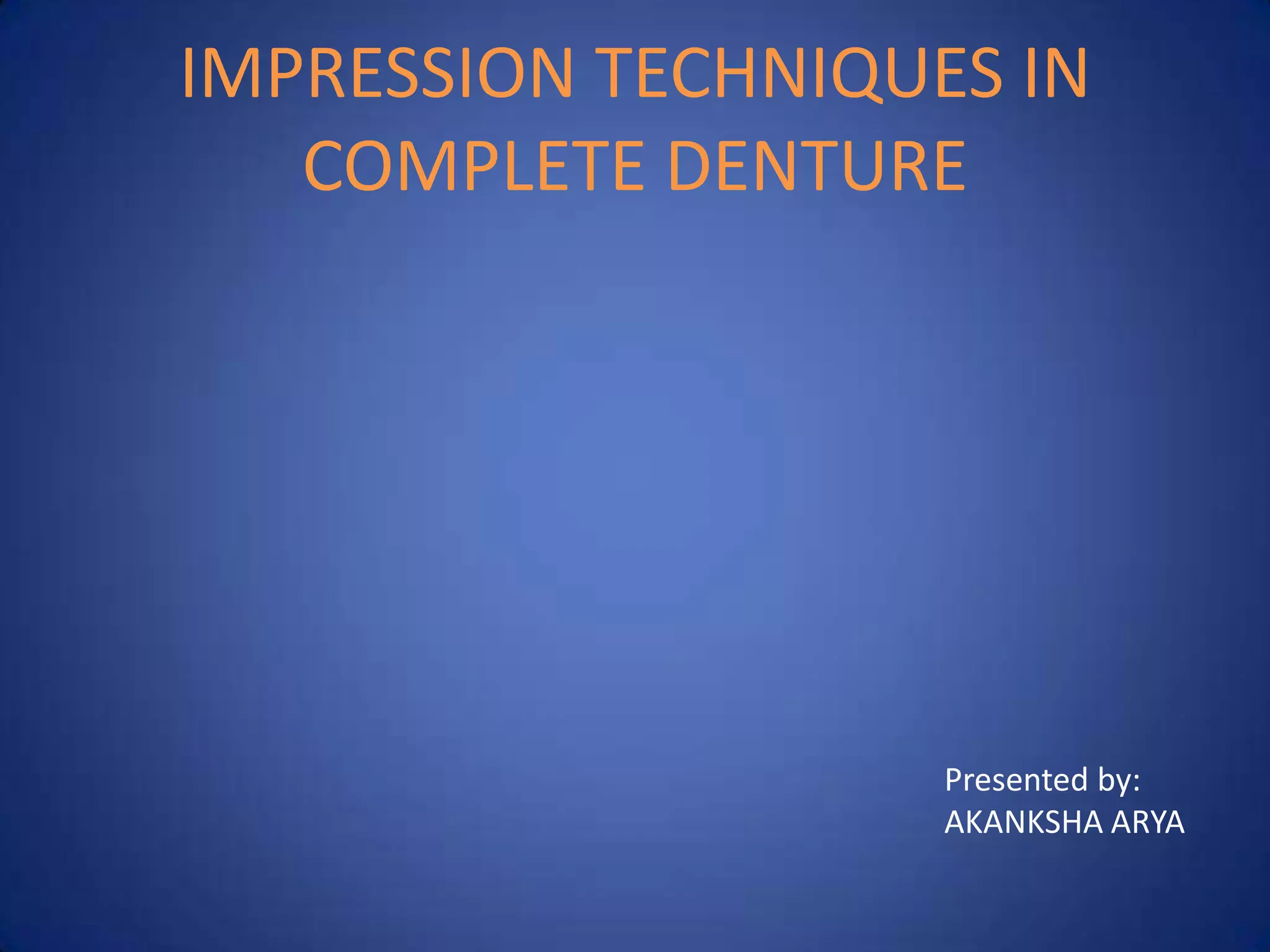 impression techniques of complete denture PPT