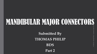 Mandibular Major Connectors - Prosthodontics Seminar.pptx