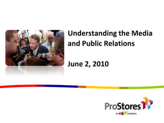Understanding the Media and Public RelationsJune 2, 2010 
