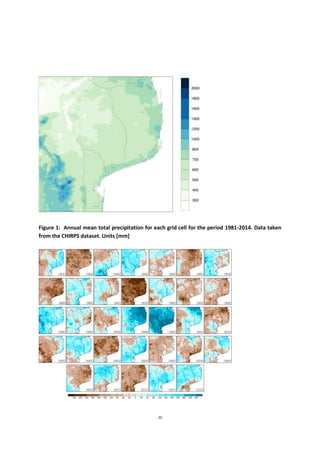 20
Figure 1: Annual mean total precipitation for each grid cell for the period 1981-2014. Data taken
from the CHIRPS dataset. Units [mm]
 