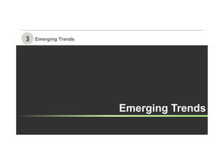 13
Emerging Trends3
Emerging Trends	
	
 
